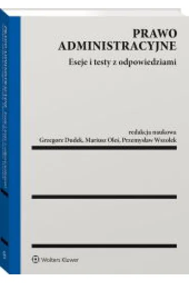 Prawo administracyjne. Eseje i testy z odpowiedziami