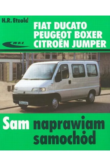 Fiat ducato peugeot boxer citroen jumper sam naprawiam samoch�d - Hans-Rudiger Etzold