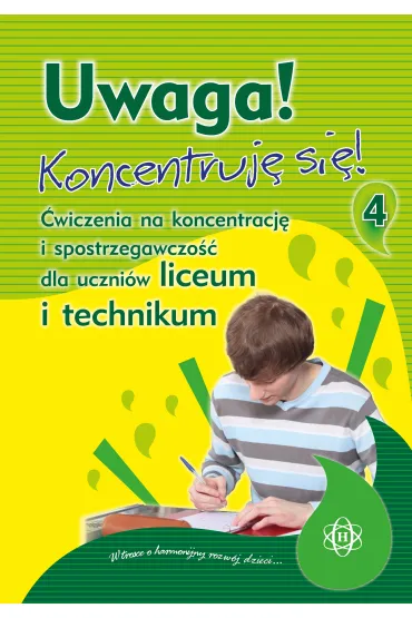 Uwaga! Koncentruj� si�! 4. �wiczenia na koncentracj� i spostrzegawczo�� dla uczni�w liceum i technikum - Magdalena Hinz