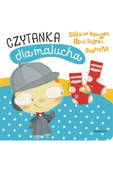 Dzie�, w kt�rym Heni� pozna�... Skarpetk�. Czytanka dla malucha - Anna  Babisz