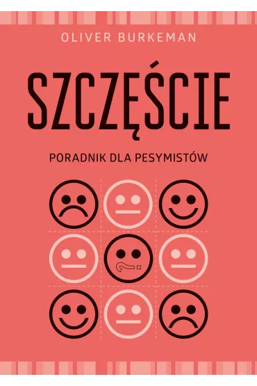 Szcz�cie. Poradnik dla pesymist�w - Oliver Burkeman