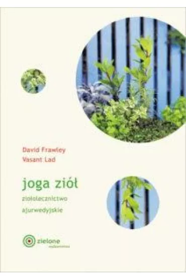 Joga zi. Zioolecznictwo ajurwedyjskie - David Frawley, Vasant Lad