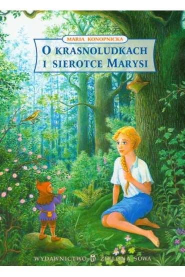 O krasnoludkach i sierotce Marysi - Maria Konopnicka