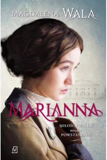 Marianna. Damy i buntowniczki. Tom 1 - Magdalena Wala