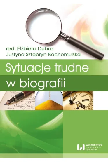 Sytuacje trudne w biografii - Justyna  Sztobryn-Bochomulska, Red El�bieta  Dubas