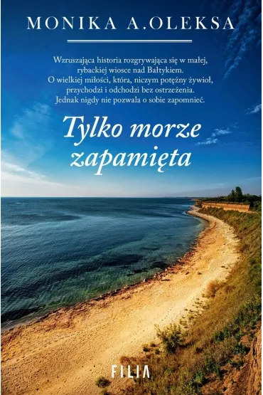 Tylko morze zapami�ta - Monika A. Oleksa