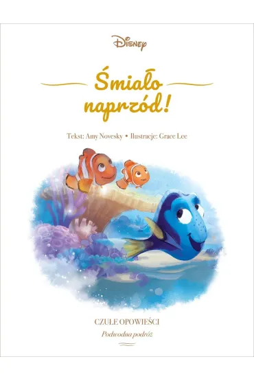 �mia�o naprz�d! Czu�e opowie�ci. Podwodna podr�. Disney - Amy  Novesky, Grace Lee  Ilustr