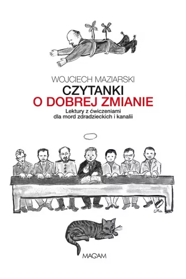 Czytanki o dobrej zmianie lektury z �wiczeniami dla mord zdradzieckich i kanalii - Wojciech Maziarski