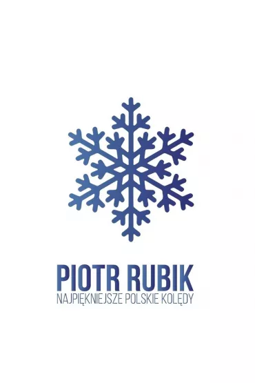 CD Piotr Rubik. Najpi�kniejsze polskie kol�dy. - Piotr Rubik