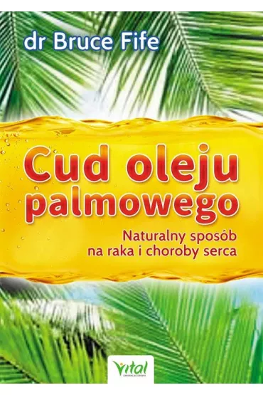 Vital. Cud oleju palmowego - Bruce Fife