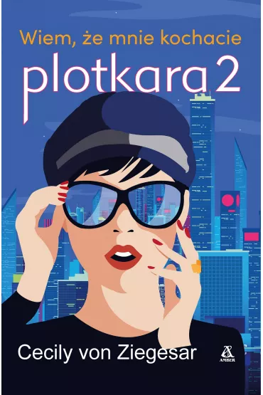 Plotkara 2. Wiem, �e mnie kochacie - Cecily Ziegesar von