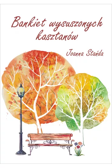 Bankiet wysuszonych kasztan�w - Joanna Sta�da