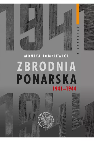Zbrodnia ponarska 1941-1944 - Monika Tomkiewicz