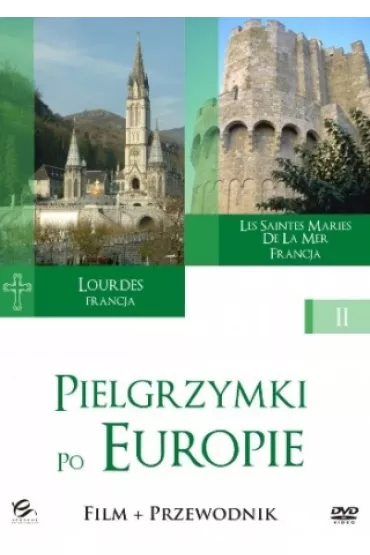 Pielgrzymki po Europie cz. 2 - Lourdes i Les Saintes Maries de la Mer (film + przewodnik)
