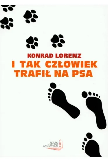 I tak cz�owiek trafi� na psa - Konrad Lorenz