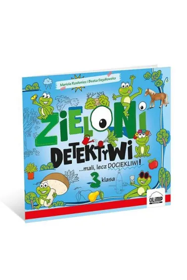 ZIELONI DETEKTYWI ...mali, lecz dociekliwi! 3 klasa - Beata Szyd�owska, Mariola Ros�oniec, Beata Szyde�owska