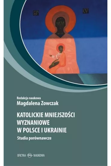 Katolickie mniejszo�ci wyznaniowe w Polsce i.. - Magdalena Zowczak