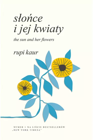 S�o�ce i jej kwiaty. The Sun and Her Flowers - Rupi Kaur