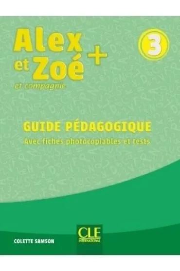 Alex et Zoe plus 3 przewodnik metodyczny - Colette Samson