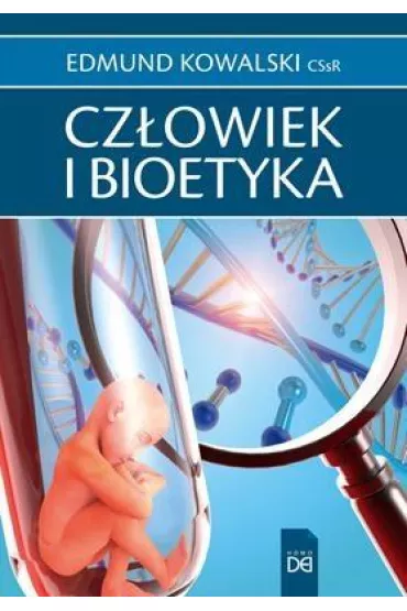 Cz�owiek i bioetyka - Edmund Kowalski CSsR