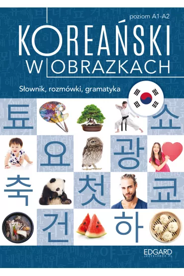 Korea�ski w obrazkach. S�ownik, rozm�wki, gramatyka. Poziom A1-A2 - In Choi Jeong