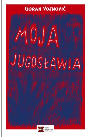 Moja Jugos�awia - Vojnovic Goran