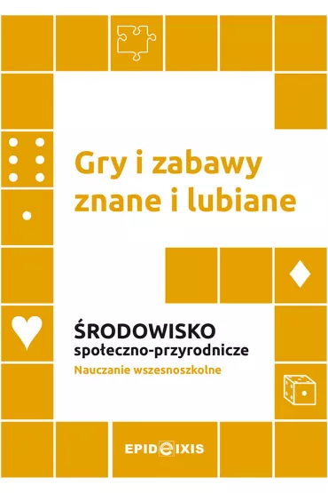 Gry i zabawy znane i lubiane. �rodowisko spo�eczno-przyrodnicze. Nauczanie wczesnoszkolne