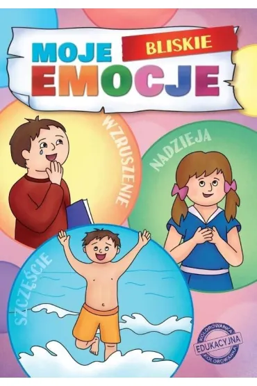 Moje Bliskie Emocje. Moje Emocje - Agnieszka  Delakowicz-Borek, Beata  Kocio�ek