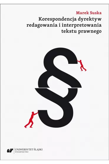 Korespondencja dyrektyw redagowania i interpretowania tekstu prawnego - Marek Suska