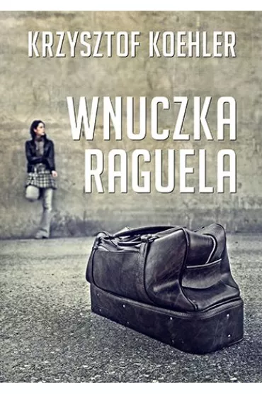 Wnuczka Raguela - Krzysztof Koehler