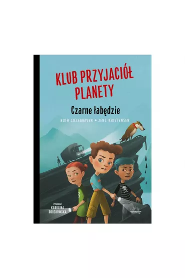Czarne �ab�dzie. Klub Przyjaci� Planety - Ruth  Lillegraven, Kristensen Jens