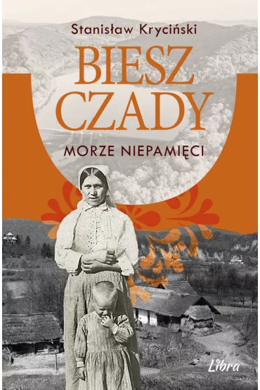 Bieszczady Morze niepami�ci - Stanis�aw Kryci�ski