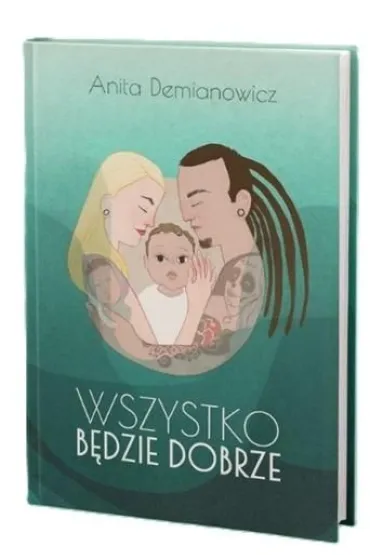 Wszystko b�dzie dobrze - Anita Demianowicz