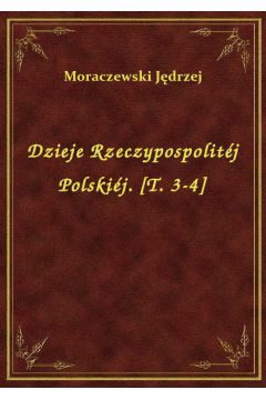 eBook Dzieje Rzeczypospolitj Polskij. [T. 3-4] epub