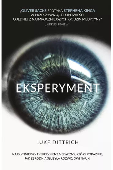Eksperyment. Opowie�� o mrocznej godzinie w dziejach medycyny (pocket) - Luke Dittrich