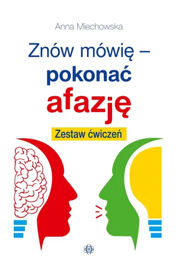 Zn�w m�wi� pokona� afazj�. Zestaw �wicze� - Anna  Miechowska