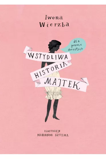 Wstydliwa historia majtek dla prawie doros�ych - Iwona Wierzba