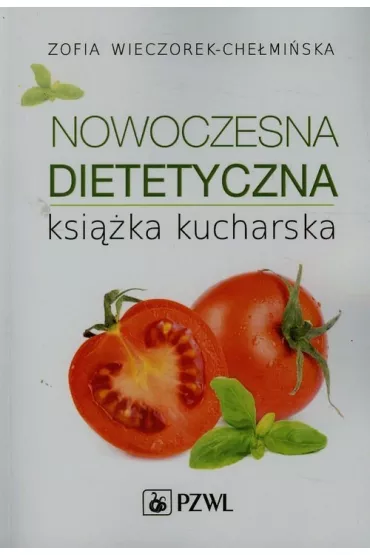 Nowoczesna dietetyczna ksi��ka kucharska - Zofia Wieczorek-Che�mi�ska