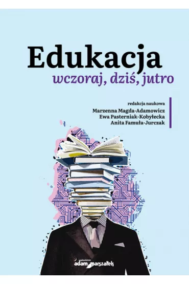 Edukacja wczoraj, dzi�, jutro