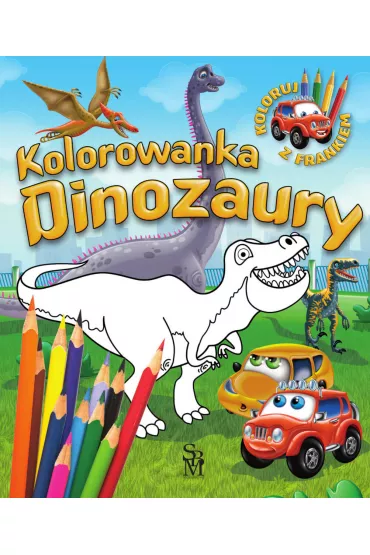 Dinozaury. Samochodzik Franek - Wojciech G�rski