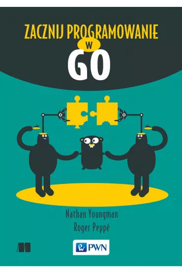 Zacznij programowanie w Go - Nathan  Youngman, Roger  Pepp�