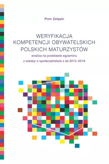 Weryfikacja kompetencji obywatelskich polskich maturzyst�w - Piotr Za��ski