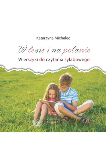 W lesie i na polanie. Wierszyki do cz. sylabowego - Katarzyna Michalec