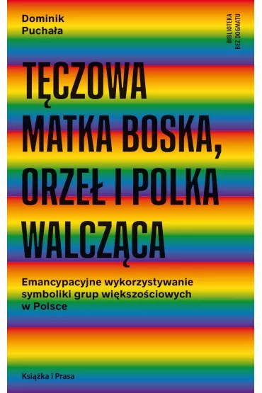 T�czowa Matka Boska, orze� i Polka walcz�ca - Dominik  Pucha�a