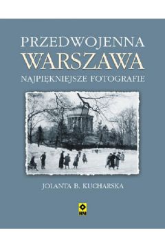 Przedwojenna Warszawa najpikniejsze fotografie