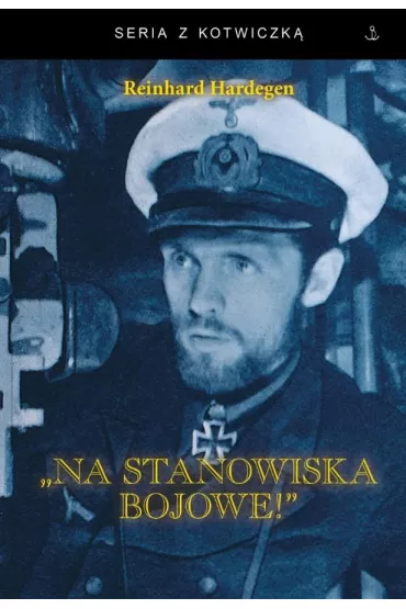 Na stanowiska bojowe! - Reinhard Hardegen