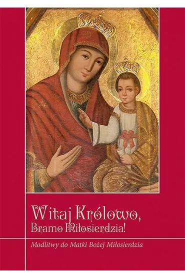 Witaj Kr�lowo, Bramo Mi�osierdzia - Krzysztof Zimo�czyk