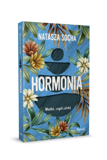 Hormonia. Matki czyli c�rki. Tom 1 - Natasza Socha