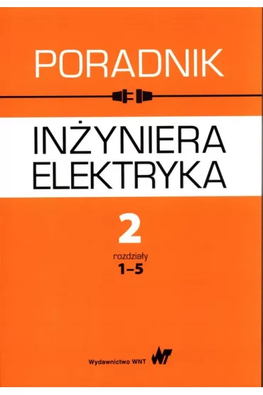 Poradnik in�yniera elektryka Tom 2 Cz�� 1 rozdzia�y 1-5