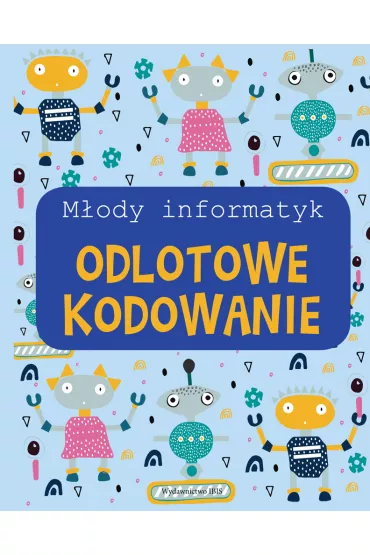 Odlotowe kodowanie. M�ody informatyk